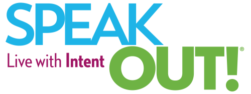 Speak Out! Live with Intent