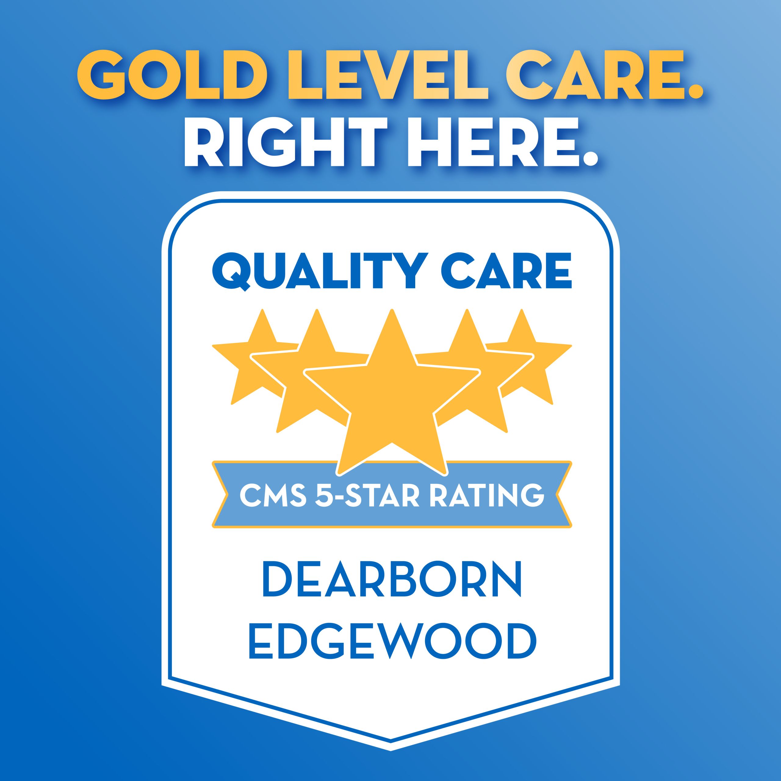 565606_Quality_CMS_5-Star_Edgewood_Dearborn_CovBillboard_072024_R2_GLC CMS 5-Star: Quality Care