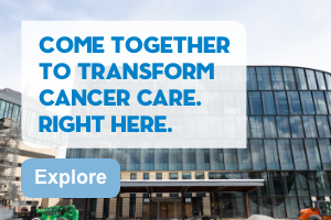 Come Together To Transform Cancer Care Right Here